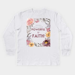 POWERFUL BY FAITH Kids Long Sleeve T-Shirt